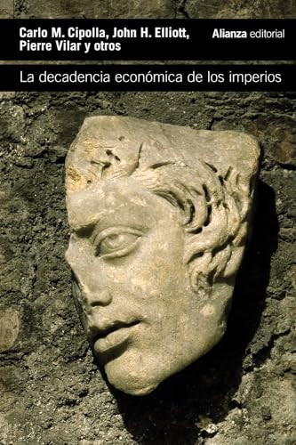 La decadencia económica de los imperios (El libro de bolsillo - Historia, Band 4507) von ALIANZA